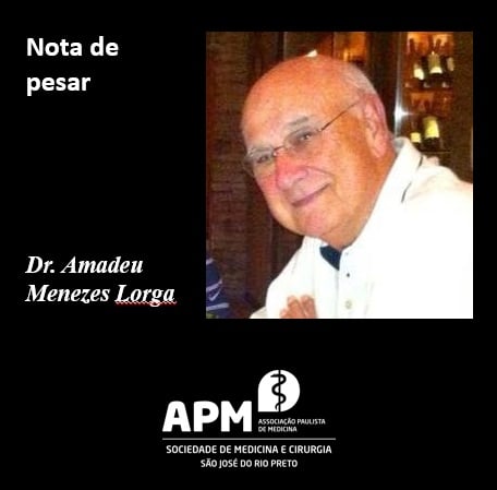 Nota da APM registra a morte do médico Amadeu Lorga